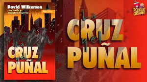 Película Cristiana LA CRUZ Y EL PUÑAL la historia de Nicky Cruz – Completa en Español