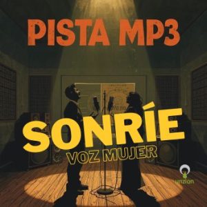 SONRIE - pista en MP3 para voz de Mujer - version 2025 IA